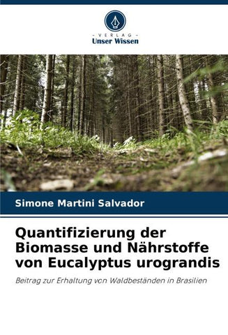 Quantifizierung der Biomasse und Nährstoffe von Eucalyptus urograndis