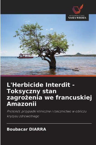 L'Herbicide Interdit - Toksyczny stan zagro¿enia we francuskiej Amazonii