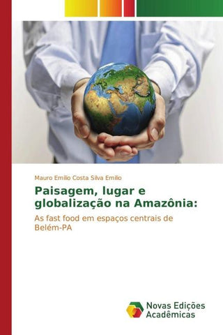 Paisagem, lugar e globalização na Amazônia: