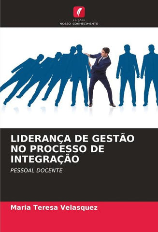 LIDERANÇA DE GESTÃO NO PROCESSO DE INTEGRAÇÃO