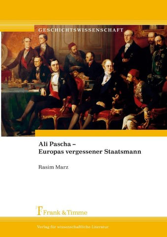 Ali Pascha – Europas vergessener Staatsmann