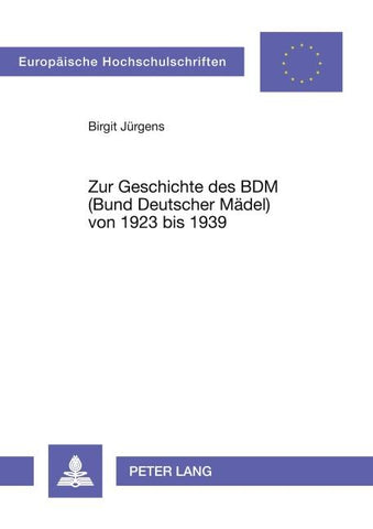 Zur Geschichte des BDM (Bund Deutscher Mädel) von 1923 bis 1939