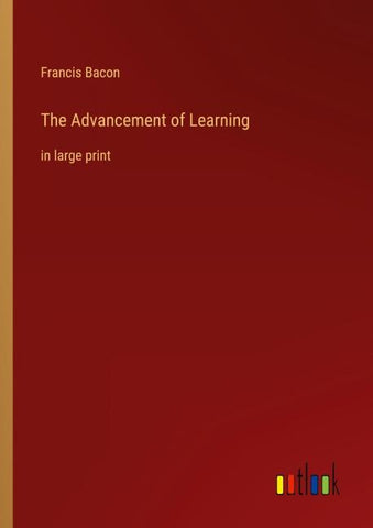 The Advancement of Learning