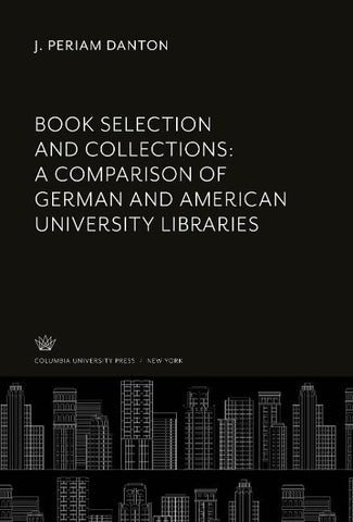 Book Selection and Collections: a Comparison of German and American University Libraries