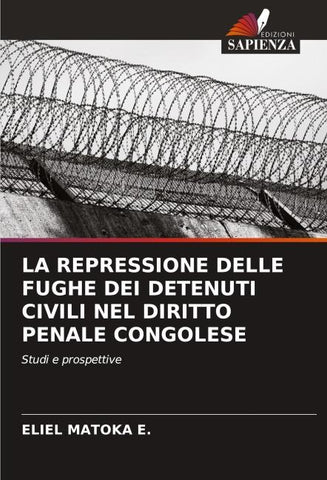 LA REPRESSIONE DELLE FUGHE DEI DETENUTI CIVILI NEL DIRITTO PENALE CONGOLESE