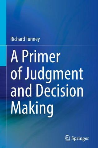 A Primer of Judgment and Decision Making