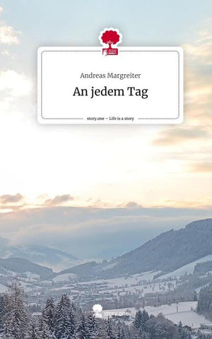 An jedem Tag. Life is a Story - story.one