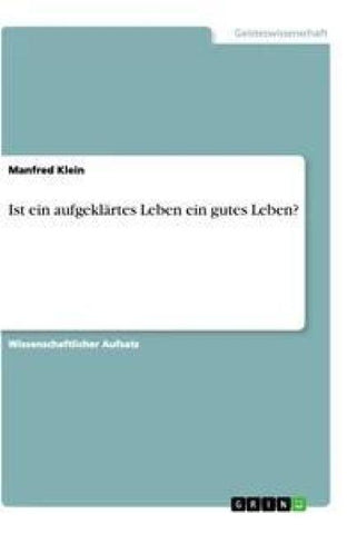Ist ein aufgeklärtes Leben ein gutes Leben?