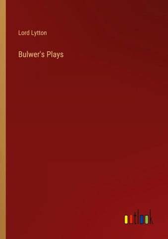 Bulwer's Plays