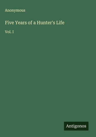 Five Years of a Hunter's Life