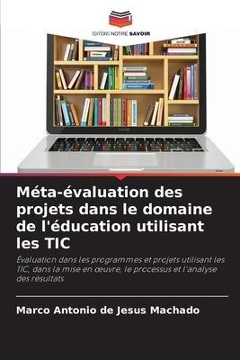 Méta-évaluation des projets dans le domaine de l'éducation utilisant les TIC