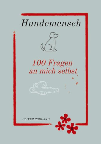 Hundemensch - 100 Fragen an mich selbst