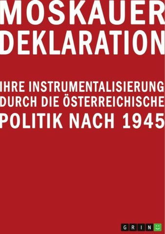 Moskauer Deklaration. Ihre Instrumentalisierung durch die österreichische Politik nach 1945