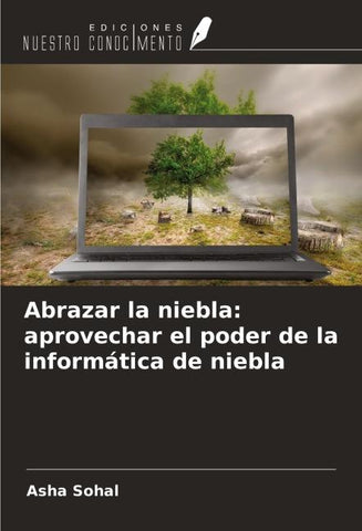 Abrazar la niebla: aprovechar el poder de la informática de niebla