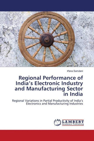 Regional Performance of India's Electronic Industry and Manufacturing Sector in India