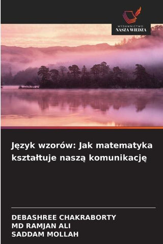 J¿zyk wzorów: Jak matematyka kszta¿tuje nasz¿ komunikacj¿
