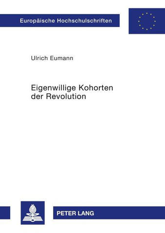 Eigenwillige Kohorten der Revolution