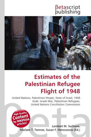 Estimates of the Palestinian Refugee Flight of 1948
