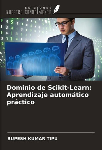 Dominio de Scikit-Learn: Aprendizaje automático práctico