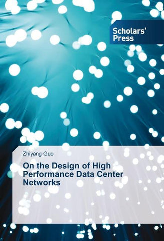 On the Design of High Performance Data Center Networks