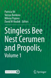 Stingless Bee Nest Cerumen and Propolis, Volume 1