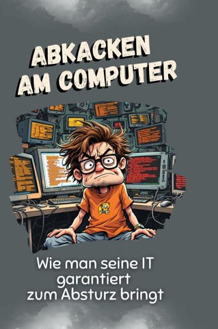 Abkacken am Computer