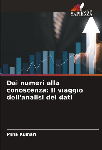 Dai numeri alla conoscenza: Il viaggio dell'analisi dei dati