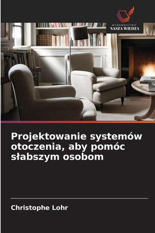 Projektowanie systemów otoczenia, aby pomóc s¿abszym osobom