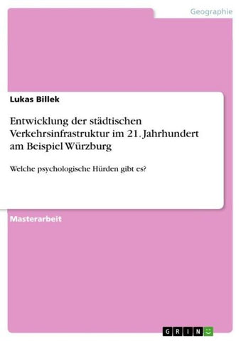 Entwicklung der städtischen Verkehrsinfrastruktur im 21. Jahrhundert am Beispiel Würzburg