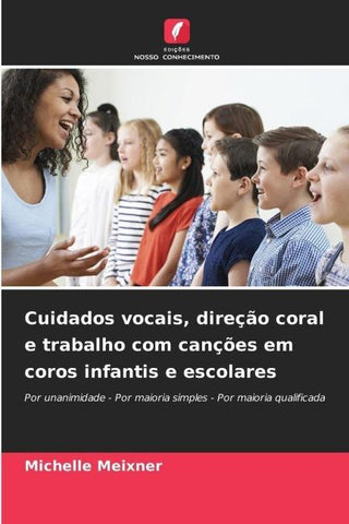 Cuidados vocais, direção coral e trabalho com canções em coros infantis e escolares