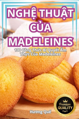 NGH¿ THU¿T C¿A MADELEINES