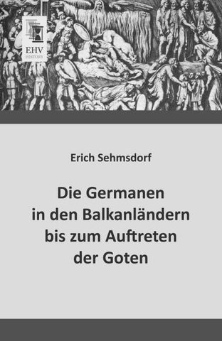 Die Germanen in den Balkanländern bis zum Auftreten der Goten