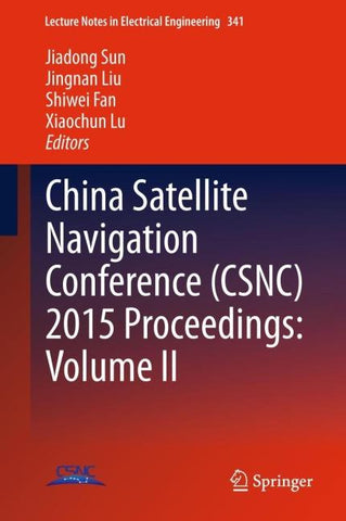 China Satellite Navigation Conference (CSNC) 2015 Proceedings: Volume II