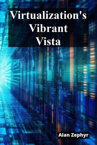 Virtualization's Vibrant Vista
