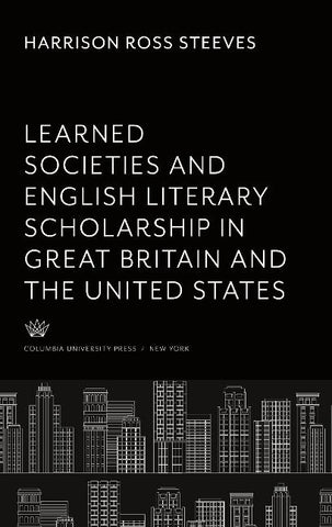 Learned Societies and English Literary Scholarship
