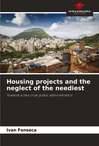 Housing projects and the neglect of the neediest