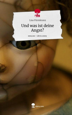 Und was ist deine Angst?. Life is a Story - story.one