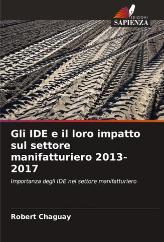 Gli IDE e il loro impatto sul settore manifatturiero 2013-2017