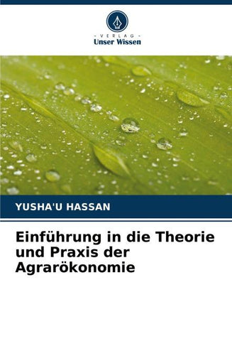 Einführung in die Theorie und Praxis der Agrarökonomie