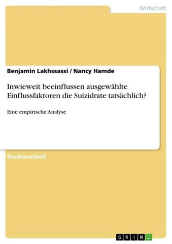 Inwieweit beeinflussen ausgewählte Einflussfaktoren die Suizidrate tatsächlich?