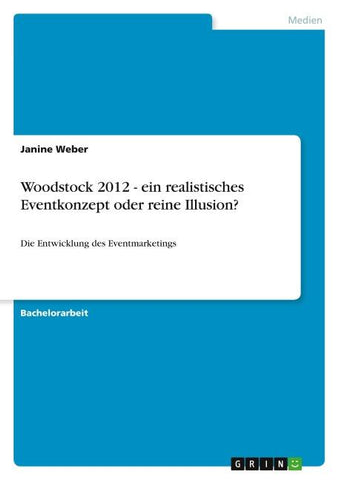 Woodstock 2012 - ein realistisches Eventkonzept oder reine Illusion?