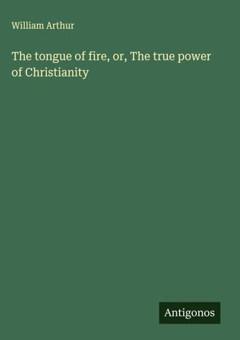 The tongue of fire, or, The true power of Christianity