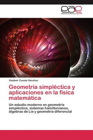 Geometría simpléctica y aplicaciones en la física matemática