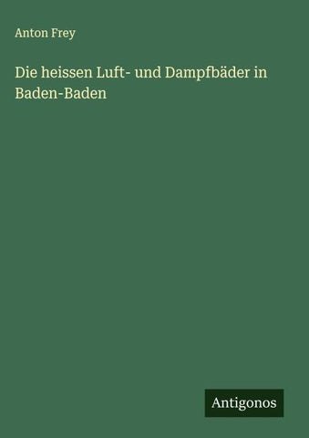 Die heissen Luft- und Dampfbäder in Baden-Baden