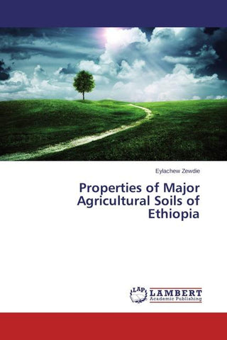 Properties of Major Agricultural Soils of Ethiopia