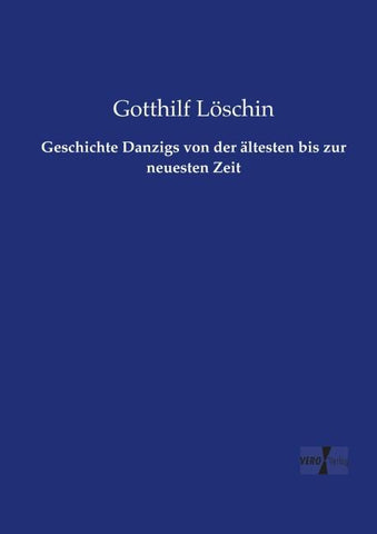 Geschichte Danzigs von der ältesten bis zur neuesten Zeit