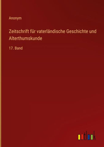Zeitschrift für vaterländische Geschichte und Alterthumskunde
