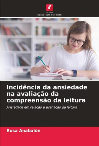 Incidência da ansiedade na avaliação da compreensão da leitura