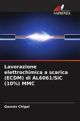 Lavorazione elettrochimica a scarica (ECDM) di AL6061/SiC (10%) MMC