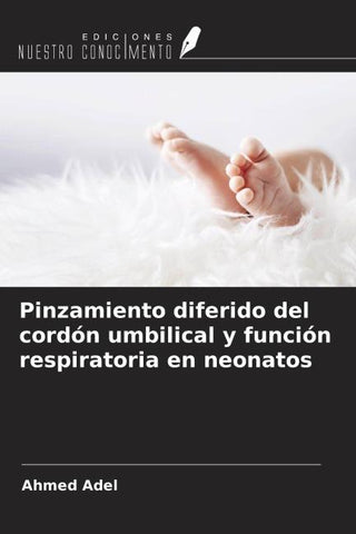 Pinzamiento diferido del cordón umbilical y función respiratoria en neonatos